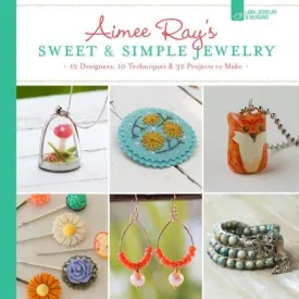 Aimee Ray's Sweet And Simple Jewelry