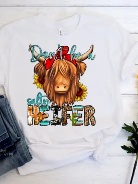 Don't be a Salty Heifer Cow SHIRT