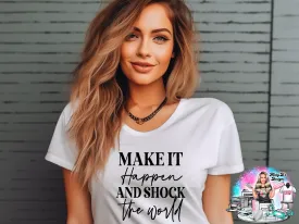 Make it happen and shock the world DTF Transfer