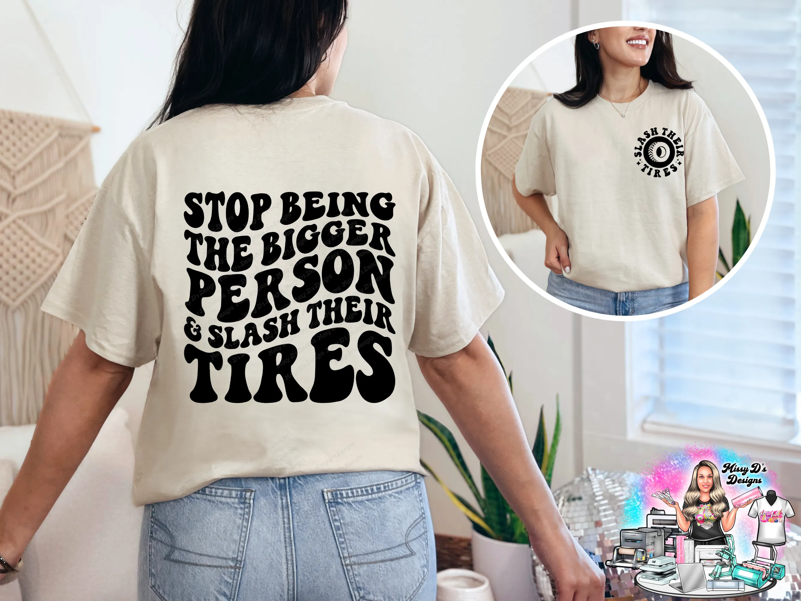 Stop Being the Bigger Person & Slash their Tires DTF Transfer