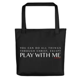 YOU CAN DO ALL THINGS THROUGH CHRIST, EXCEPT... Tote bag
